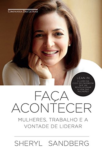 Faça Acontecer. Mulheres, Trabalho e a Vontade de Liderar